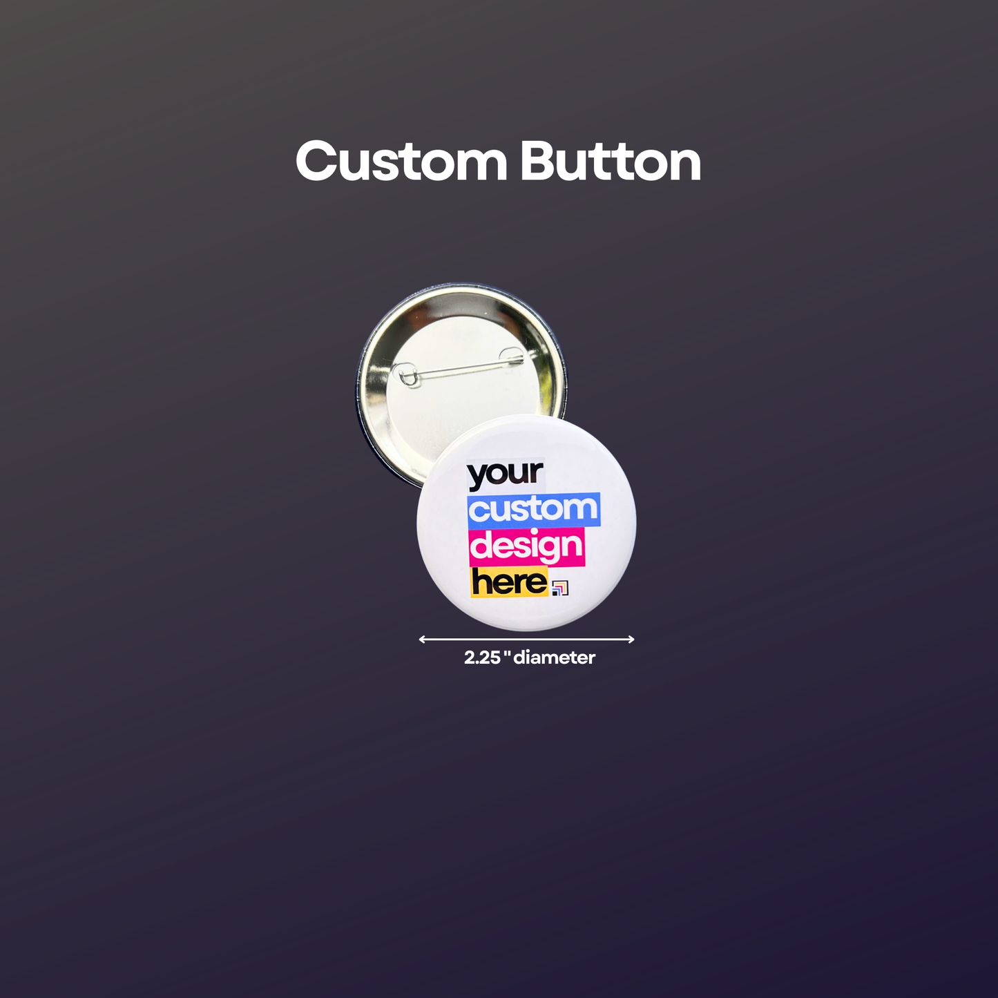 2.25-inch round custom button with sample design, magnetic backing, and size reference.